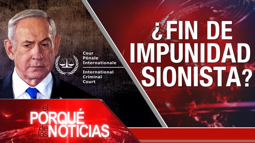 ¿Fin de impunidad sionista? | El Porqué de las Noticias