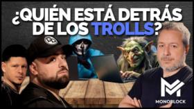 ¿Quiénes están detrás de los trolls? | Monoblock