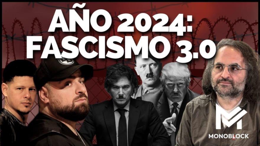 Año 2024: Fascismo 3.0 | Monoblock