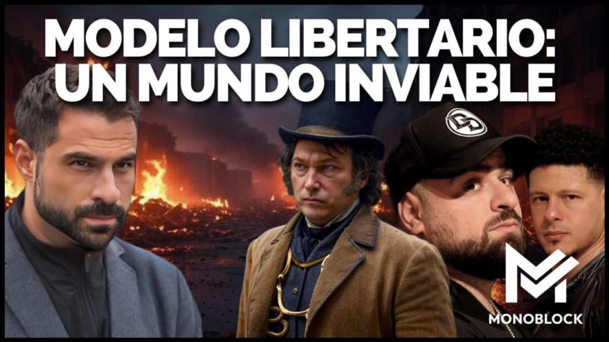 Modelo libertario: Un mundo inviable | Monoblock