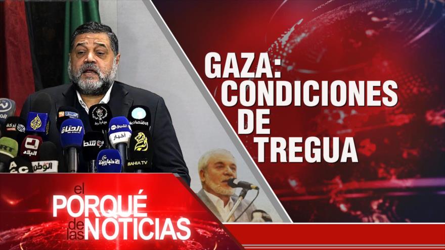 Gaza, condiciones de tregua| El Porqué de las Noticias