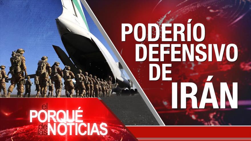 Poderío defensivo de Irán | El Porqué de las Noticias