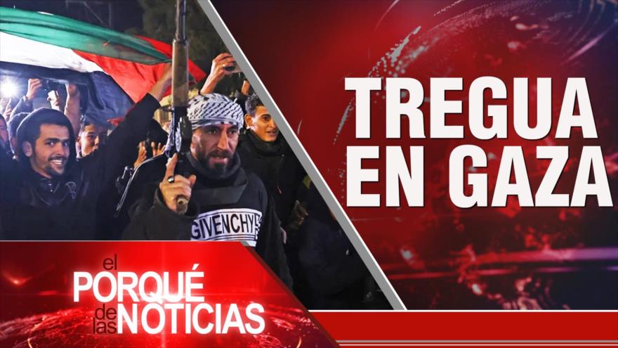 Tregua en Gaza | El Porqué de las Noticias