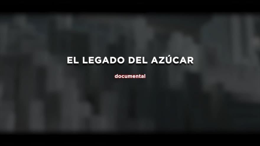 El legado del azúcar