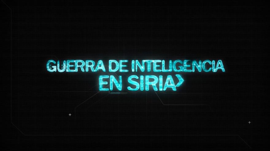 Guerra de inteligencia en Siria - P2