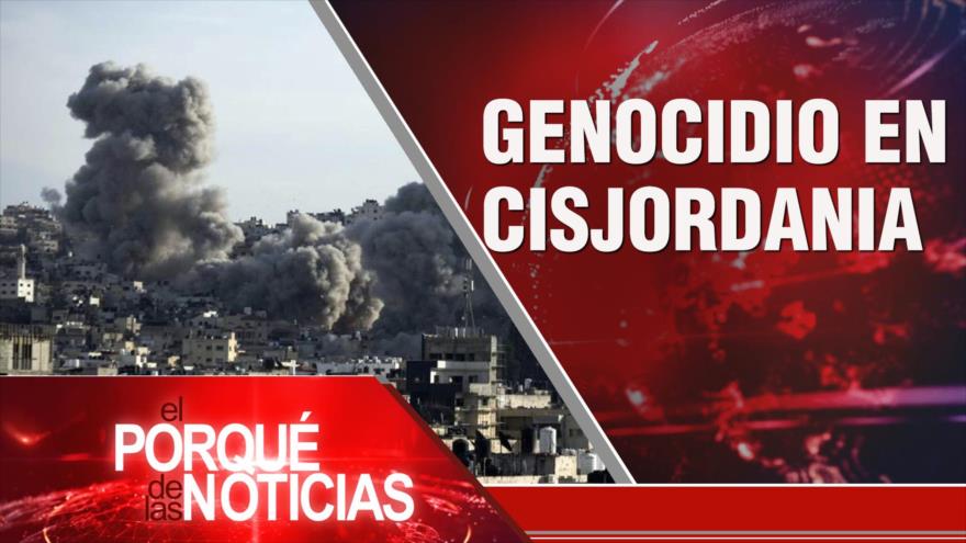 Genocidio en Cisjordania | El Porqué de las Noticias