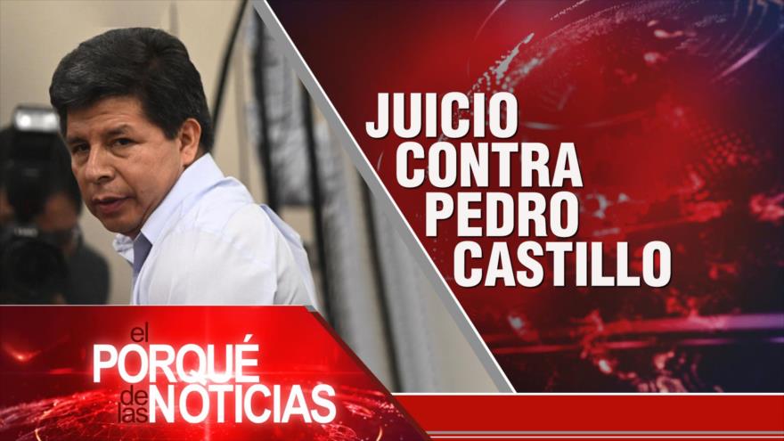 Juicio contra Pedro Castillo | El Porqué de las Noticias