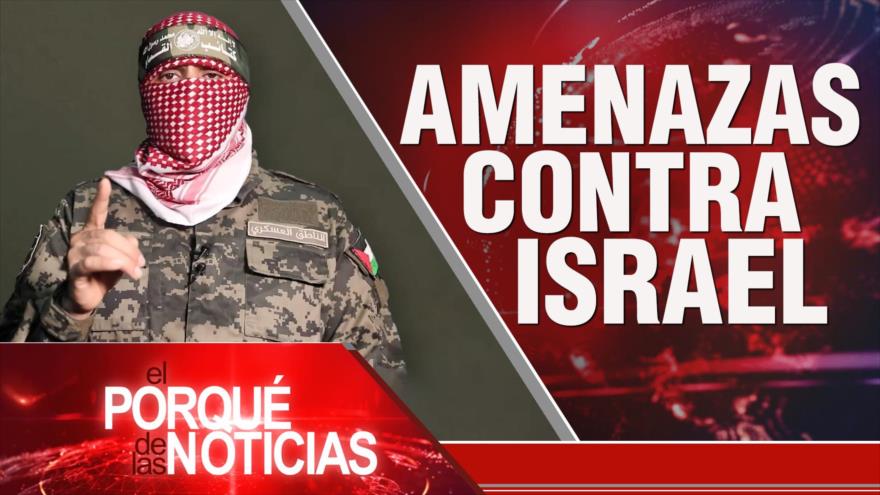 Amenazas contra Israel | El Porqué de las Noticias