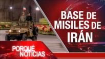 Base de Misiles de Irán | El Porqué de las Noticias