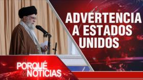 Advertencia a Estados Unidos | El Porqué de las Noticias