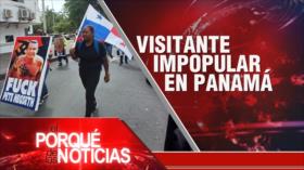 Visitante impopular en Panamá |El Porqué de las Noticias