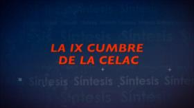 La novena Cumbre de Celac | Síntesis