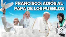 Francisco: Adiós al Papa de los pueblos | Monoblock