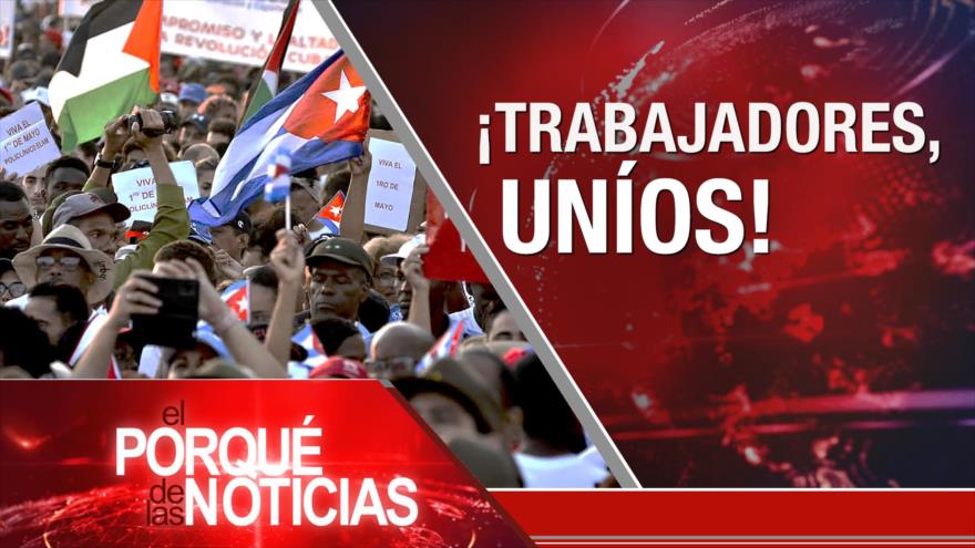 ¡Trabajadores, Uníos! | El Porqué de las Noticias