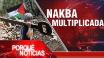 Nakba multiplicada | El Porqué de las Noticias