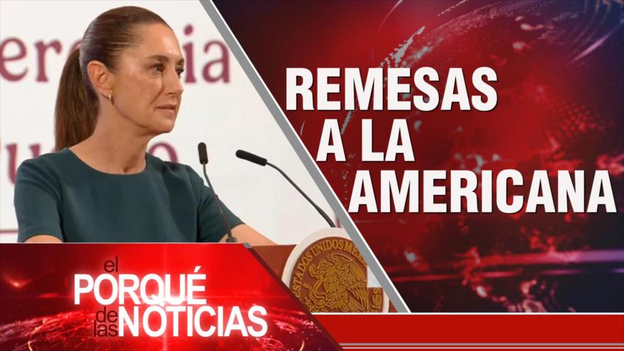 Remesas a la americana| El Porqué de las Noticias