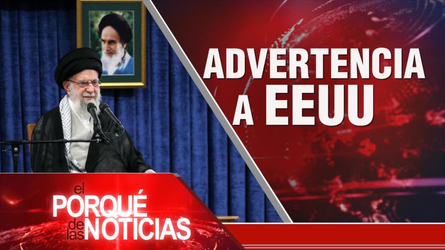 Advertencia a EEUU | El Porqué de las Noticias