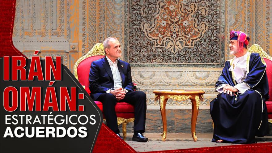 Relaciones Irán-Omán: nuevo capítulo de cooperación regional | Detrás de la Razón