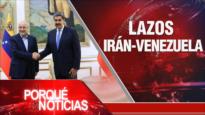 Lazos Irán-Venezuela | El Porqué de las Noticias