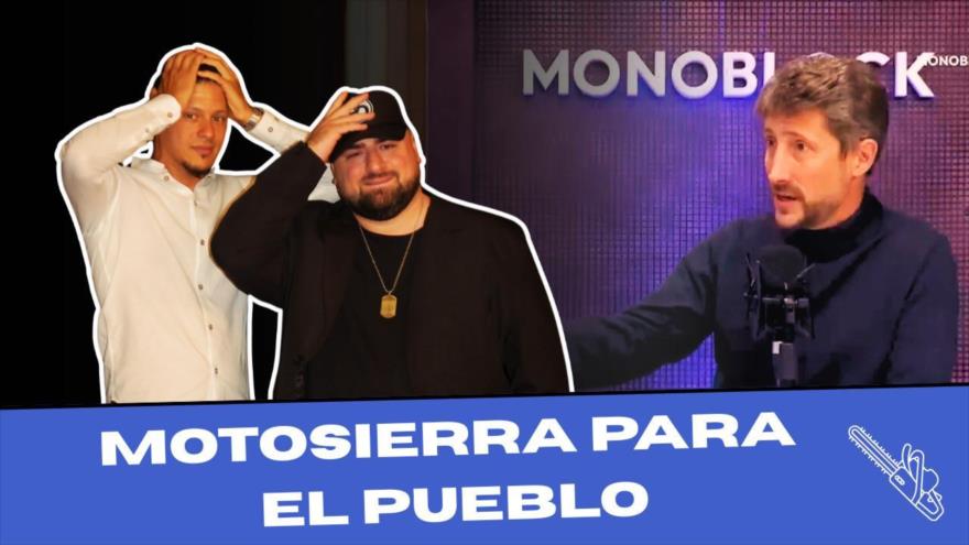 Motosierra para el Pueblo; Cheques en blanco para las Corporaciones | Monoblock