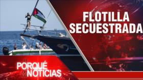 Flotilla secuestrada| El Porqué de las Noticias