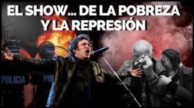 El show… de la pobreza y la represiَn | Monoblock