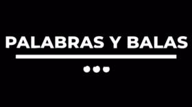 Palabras y balas