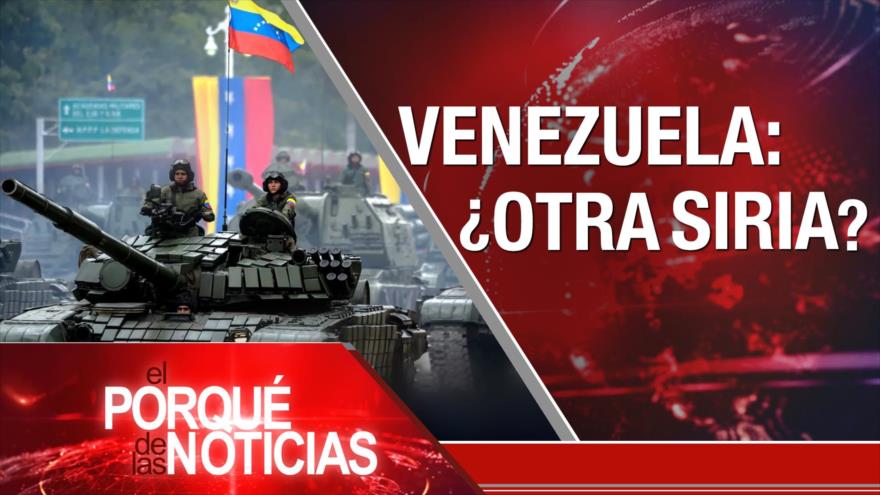 Venezuela: ¿otro Siria? | El Porqué de las Noticias