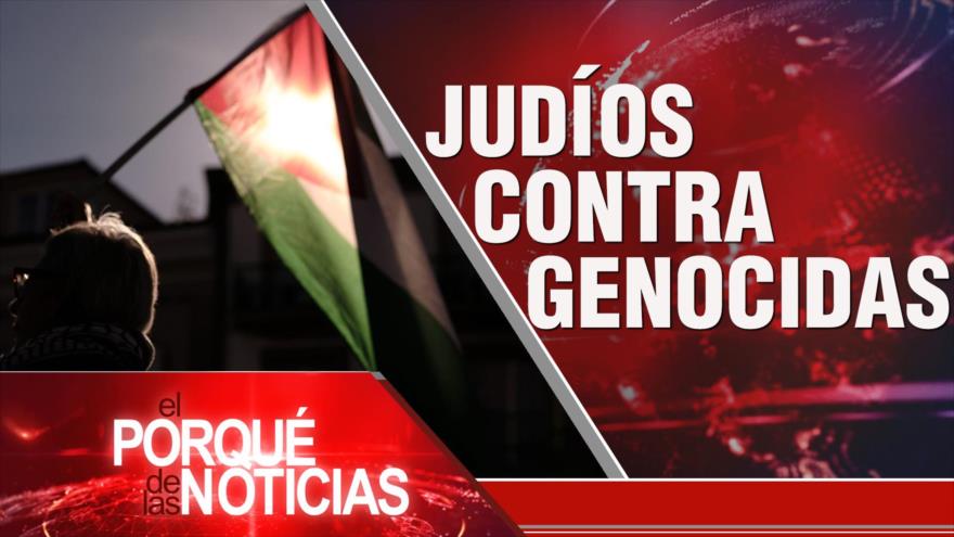 Judíos contra genocidas | El Porqué de las Noticias