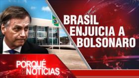 Brasil enjuicia a Bolsonaro | El Porqué de las Noticias