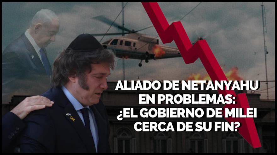 Aliado de Netanyahu en problemas: ¿el gobierno de Milei cerca de su fin? | Monoblock