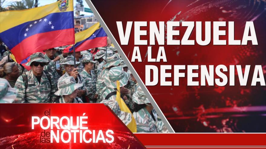 Venezuela a la defensiva | El Porqué de las Noticias