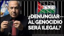 ¿Denunciar el genocidio será ilegal? | Monoblock