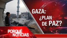 Gaza: ¿Plan de paz? | El Porqué de las Noticias