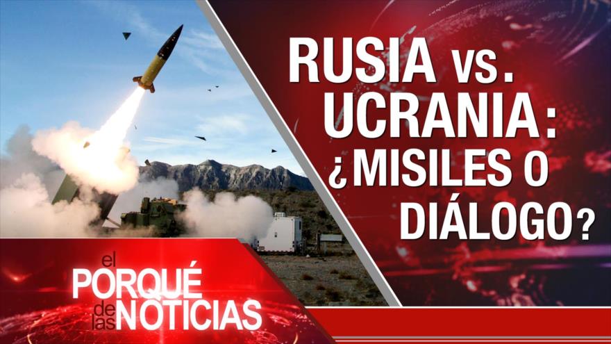 Rusia vs Ucrania ¿Misiles o Diálogo? | El Porqué de las Noticias