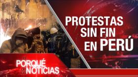 Protestas sin fin en Perú | El Porqué de las Noticias