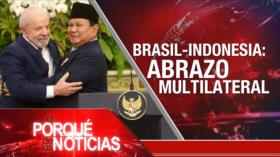 Brasil-Indonesia, abrazo multilateral | El Porqué de las Noticias