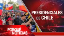 Presidenciales de Chile | El Porqué de las Noticias