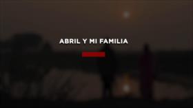 Abril y mi familia