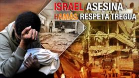 Israel sigue asesinando; HAMAS respeta la tregua | Detrás de la Razón