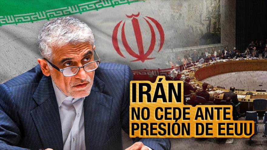 Irán no cede ante presión de EEUU y sus aliados | Detrás de la Razón