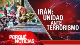 Irán: Unidad ante terrorismo | El Porqué de las Noticias