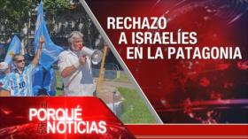 Rechazo a israelies en la Patagonia | El Porqué de las Noticias