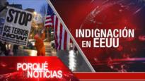 Indignación en EEUU | El Porqué de las Noticias
