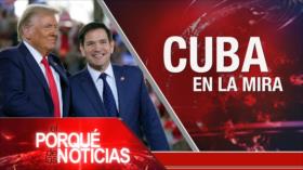 Cuba en la mira | El Porqué de las Noticias