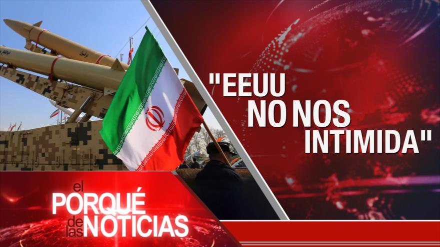 “EEUU no nos intimida” | El Porqué de las Noticias