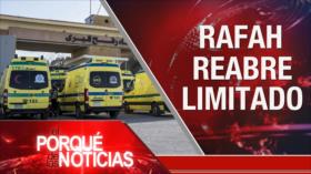 Rafah reabre limitado | El Porqué de las Noticias