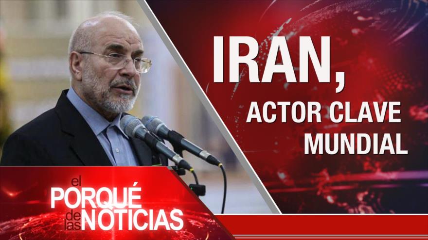 Irán, actor clave mundial | El Porqué de las Noticias