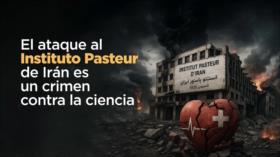 Ataque al Instituto Pasteur de Irán; un golpe a la ciencia y salud pública