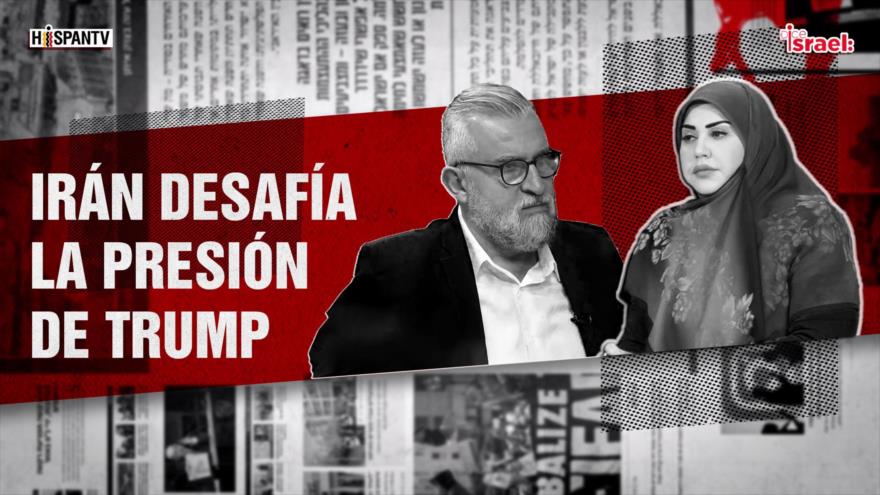 Irán desafía la presión de Trump | Dice Israel